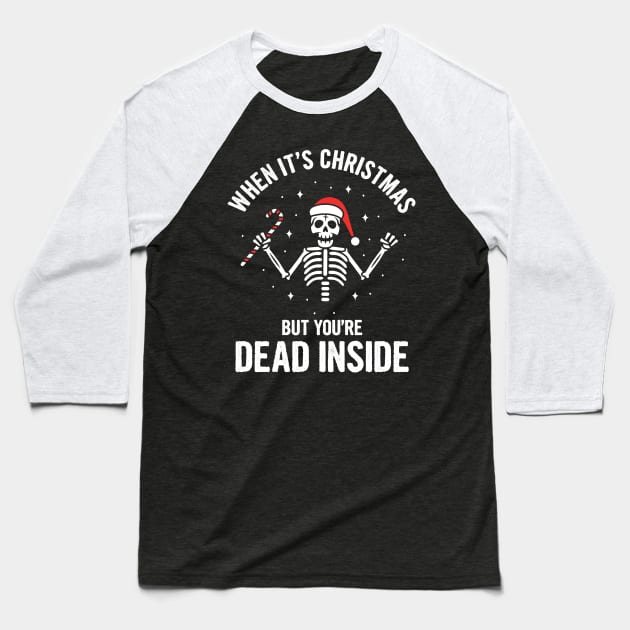 When It's Christmas But You're Dead Inside Baseball T-Shirt by Jamrock Designs